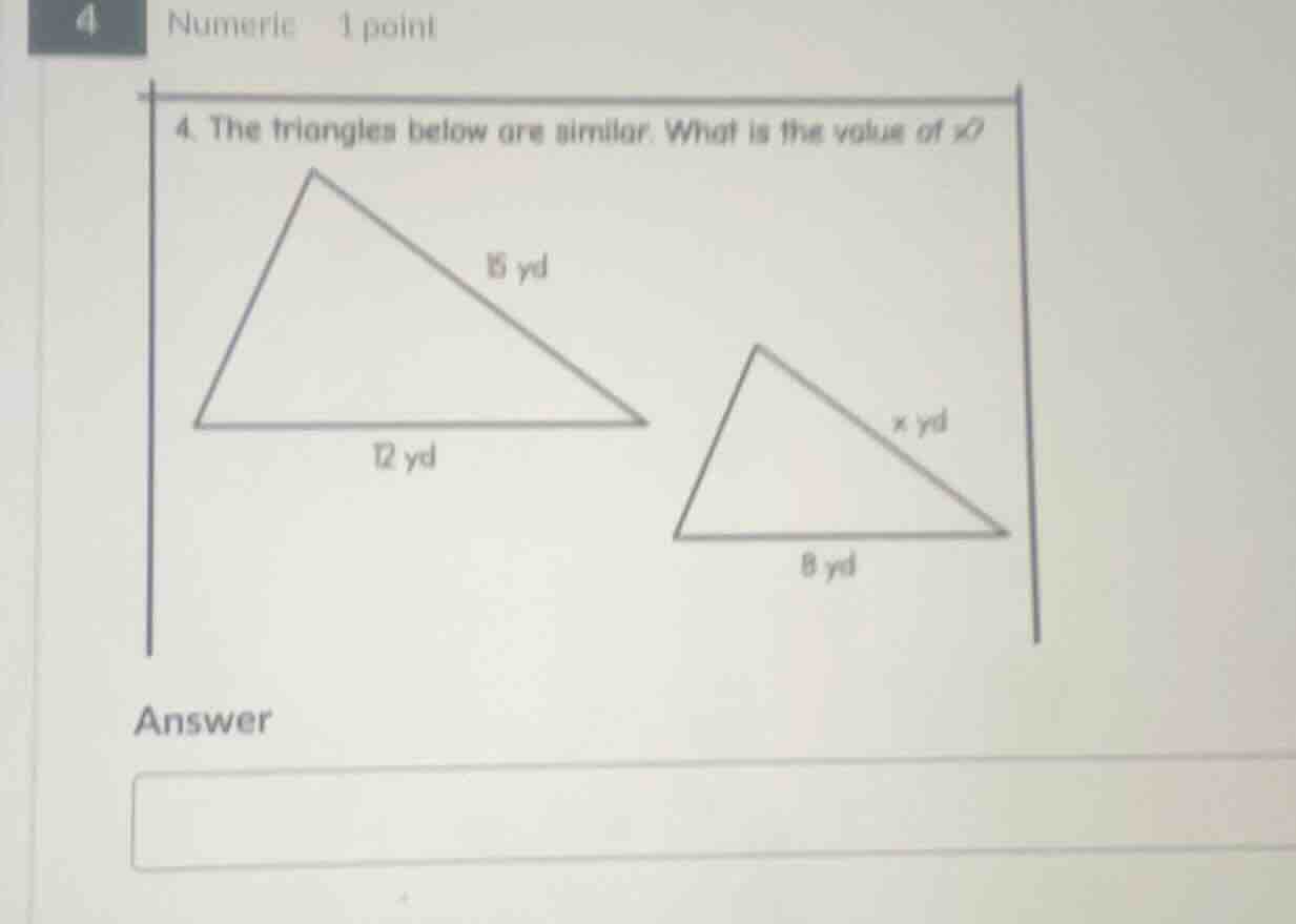 4. the triangles below are similar. what is the value of x? (image of t…
