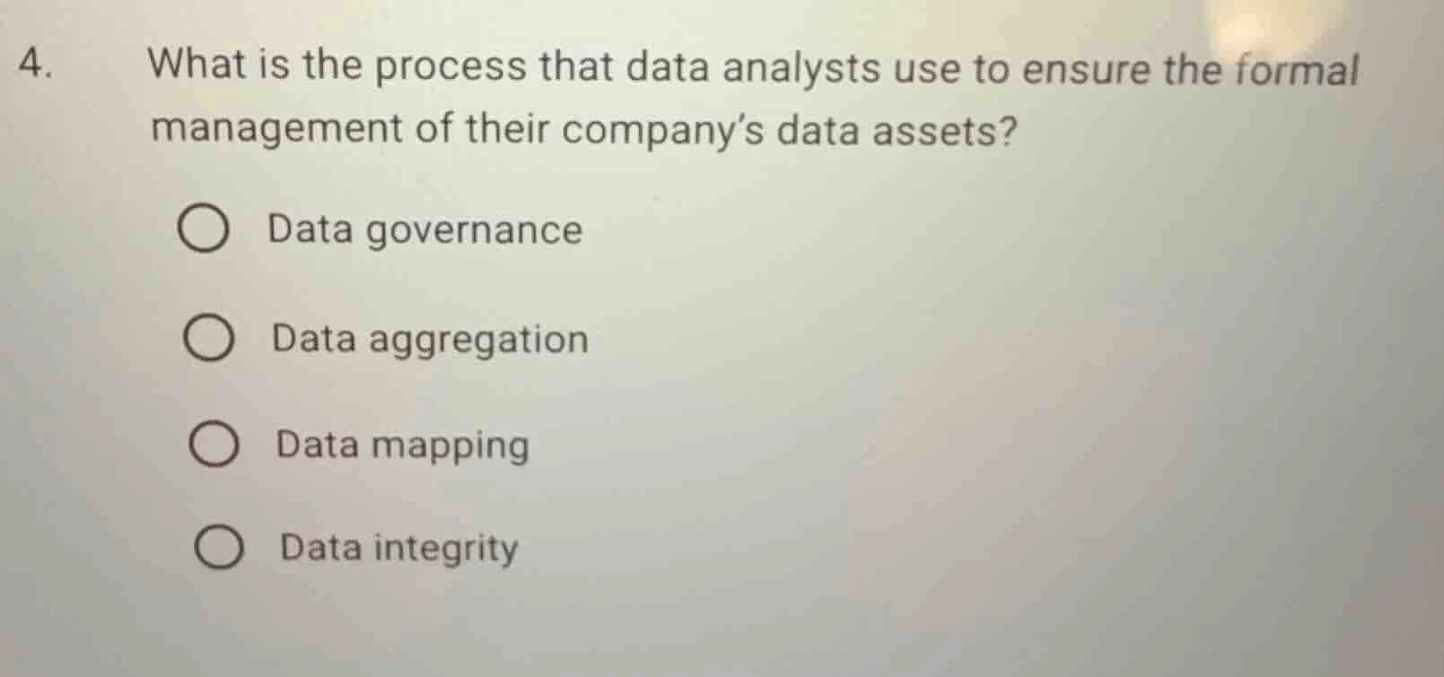 4. what is the process that data analysts use to ensure the formal mana…