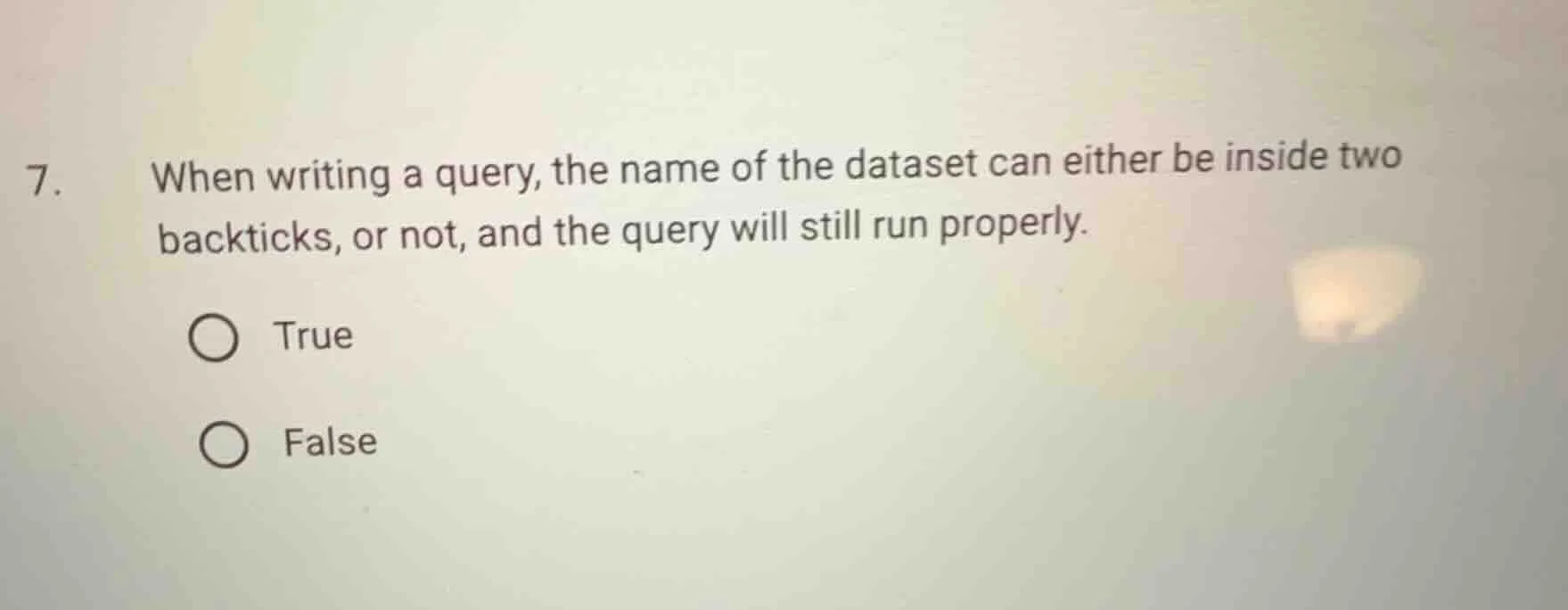 7. when writing a query, the name of the dataset can either be inside t…