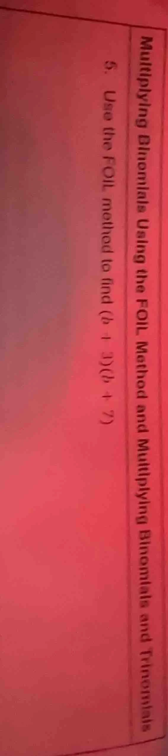 multiplying binomials using the foil method and multiplying binomials a…