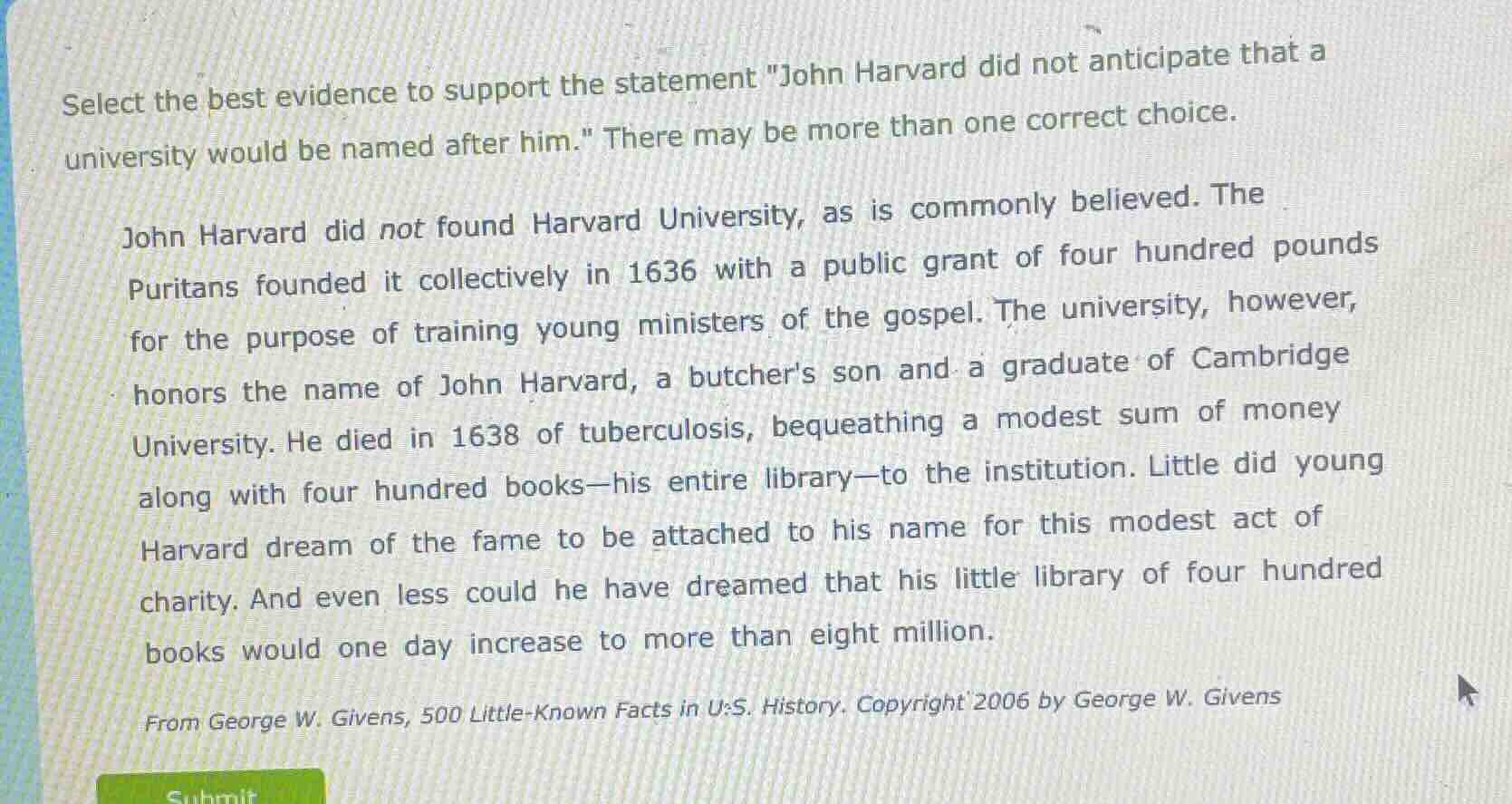 select the best evidence to support the statement \john harvard did not…