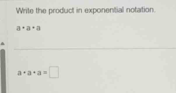 write the product in exponential notation. a·a·a a·a·a = \\square