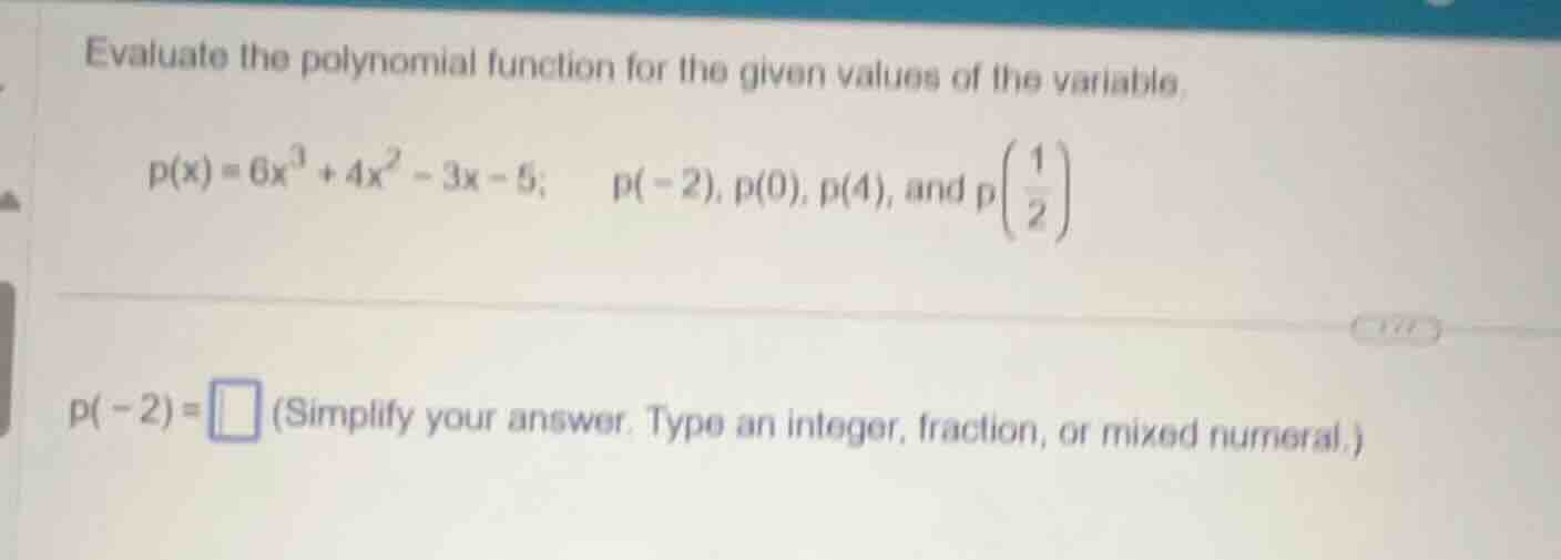 evaluate the polynomial function for the given values of the variable.\…