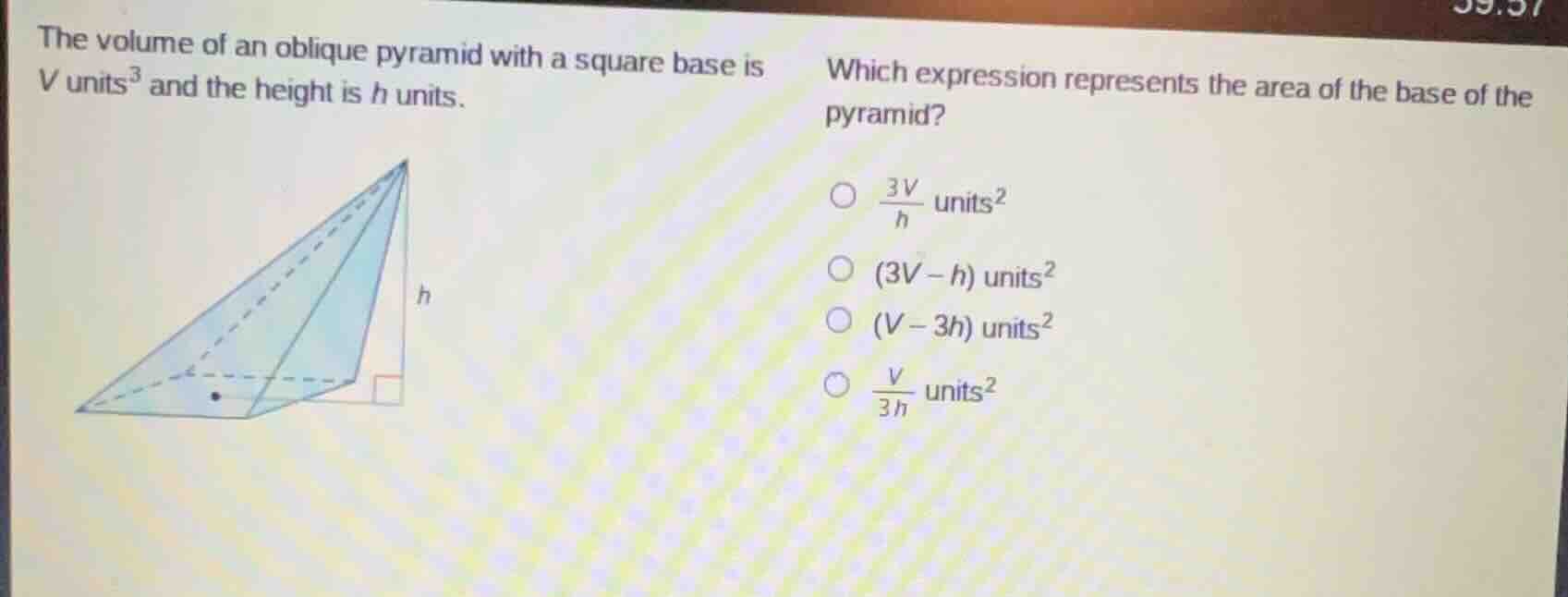 the volume of an oblique pyramid with a square base is v units³ and the…