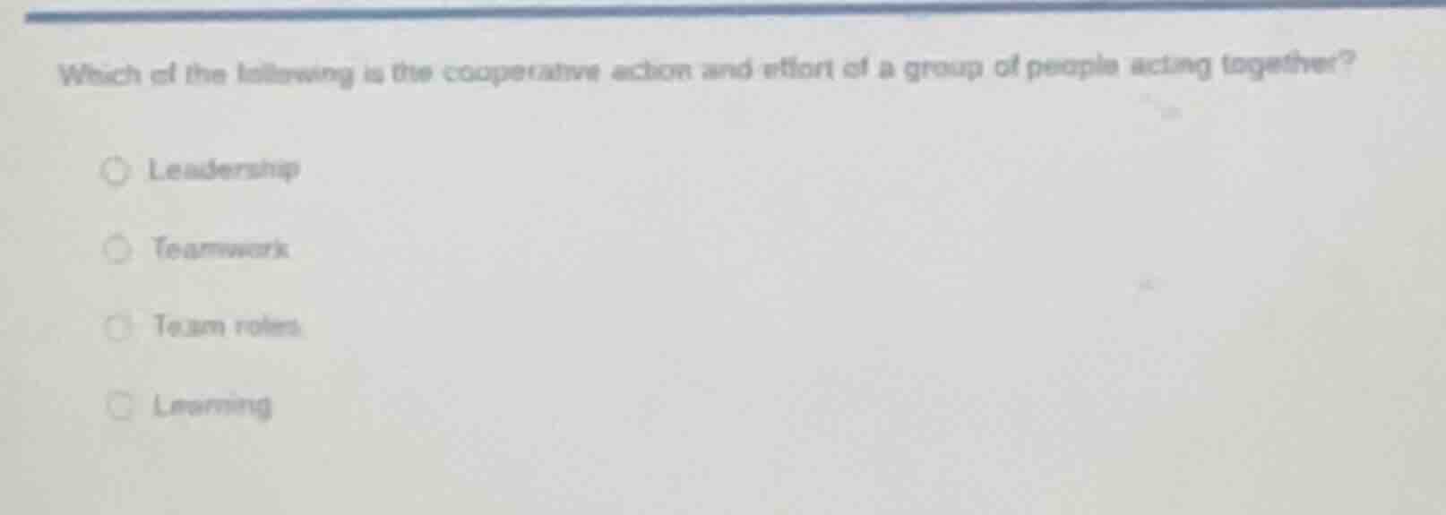 which of the following is the cooperative action and effort of a group …