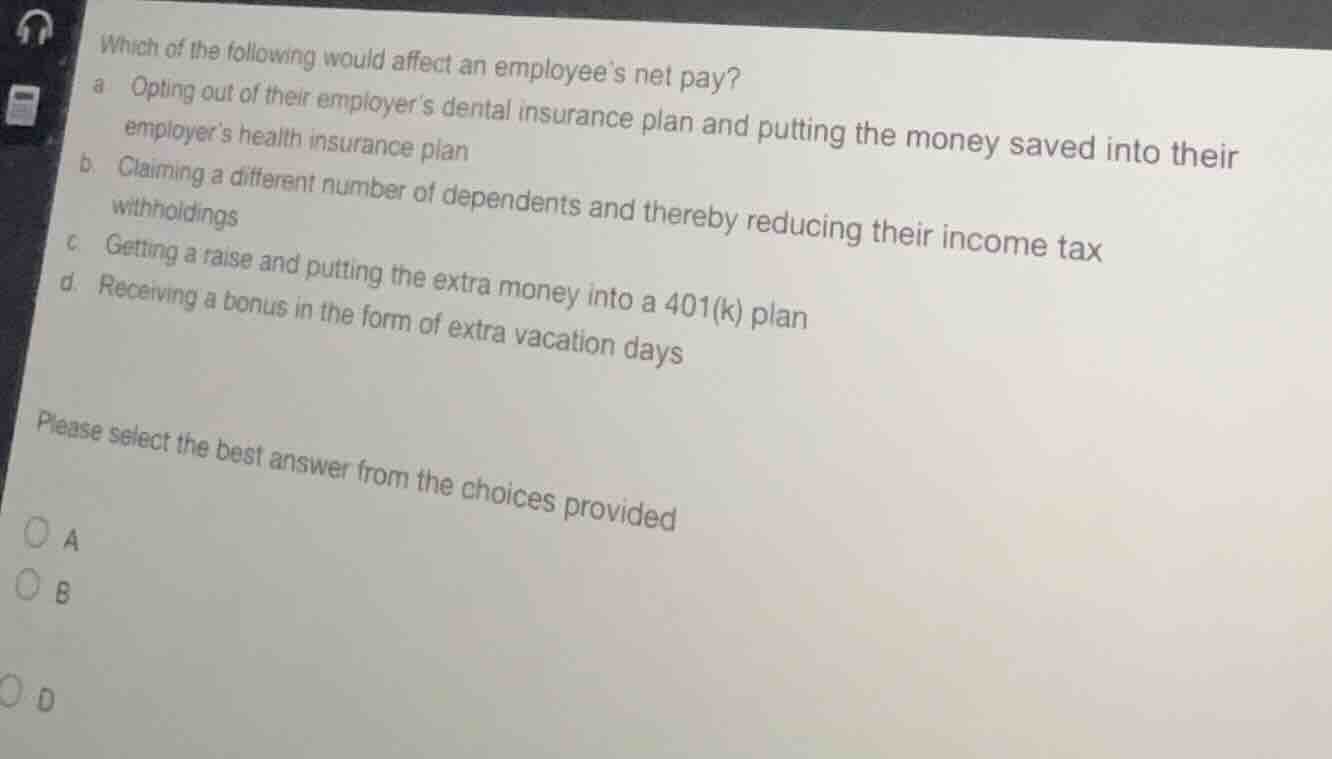 which of the following would affect an employees net pay? a opting out …