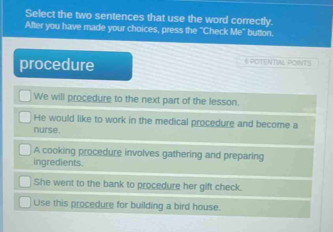 select the two sentences that use the word correctly. after you have ma…