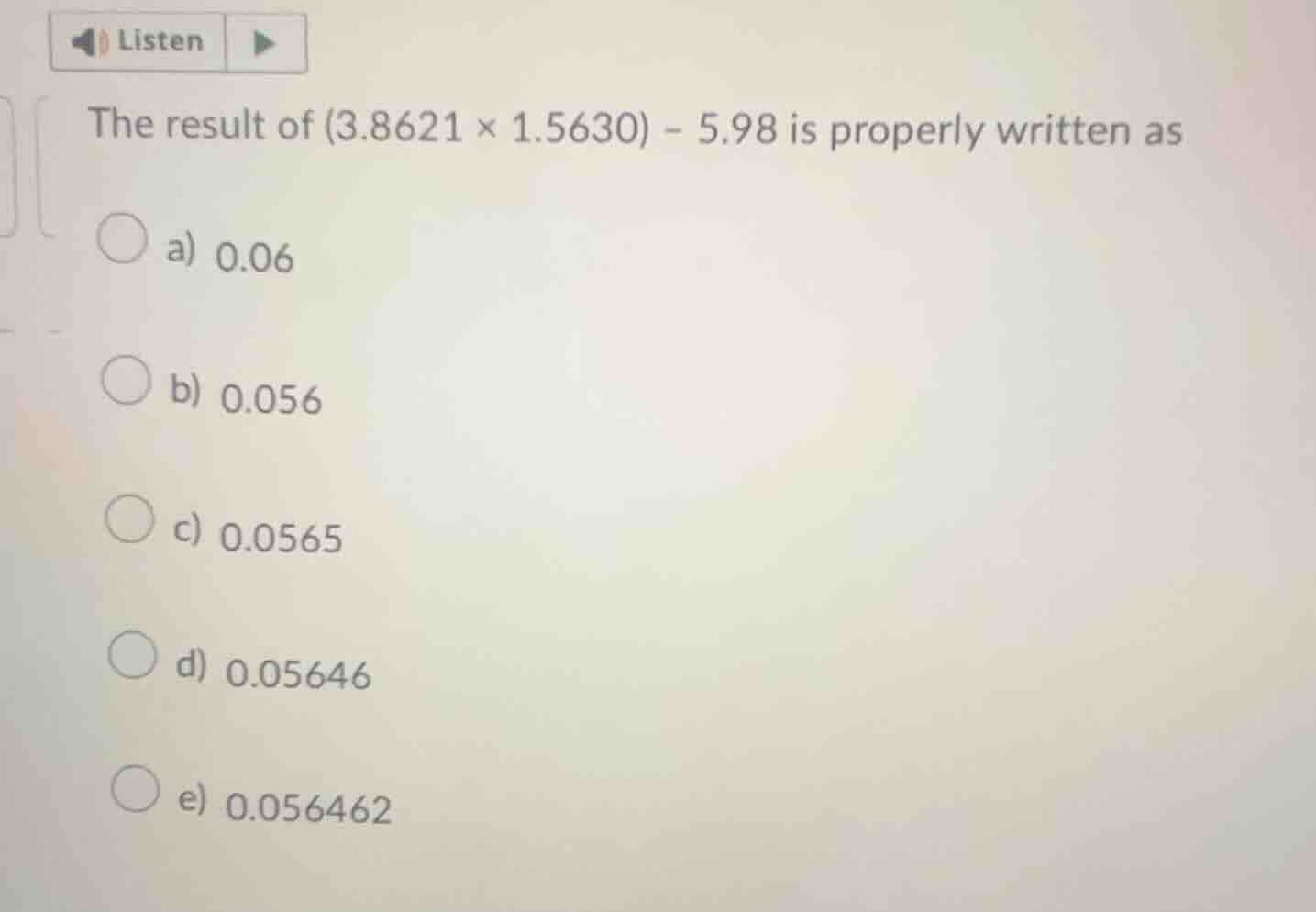 the result of (3.8621 × 1.5630) − 5.98 is properly written as a) 0.06 b…