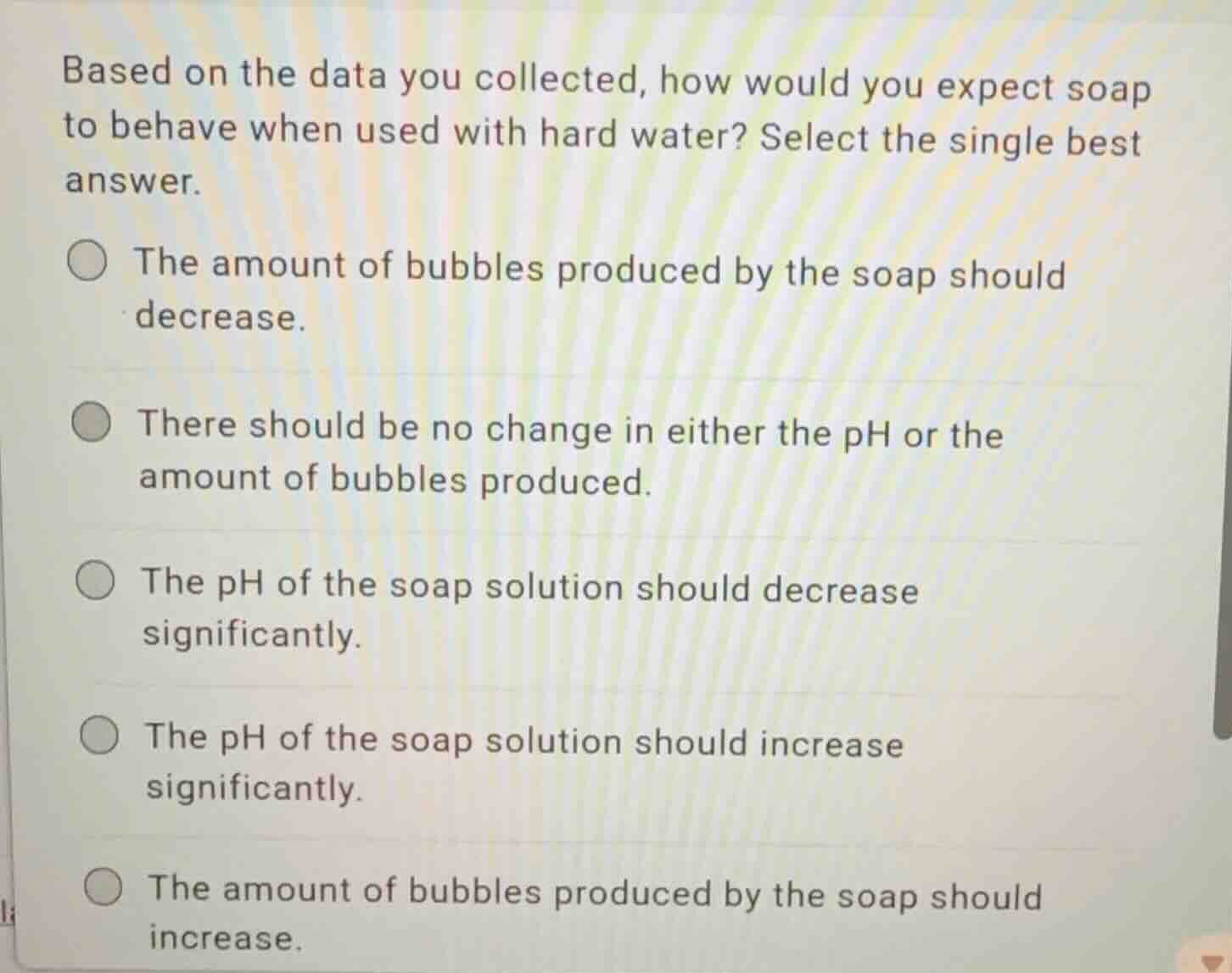 based on the data you collected, how would you expect soap to behave wh…