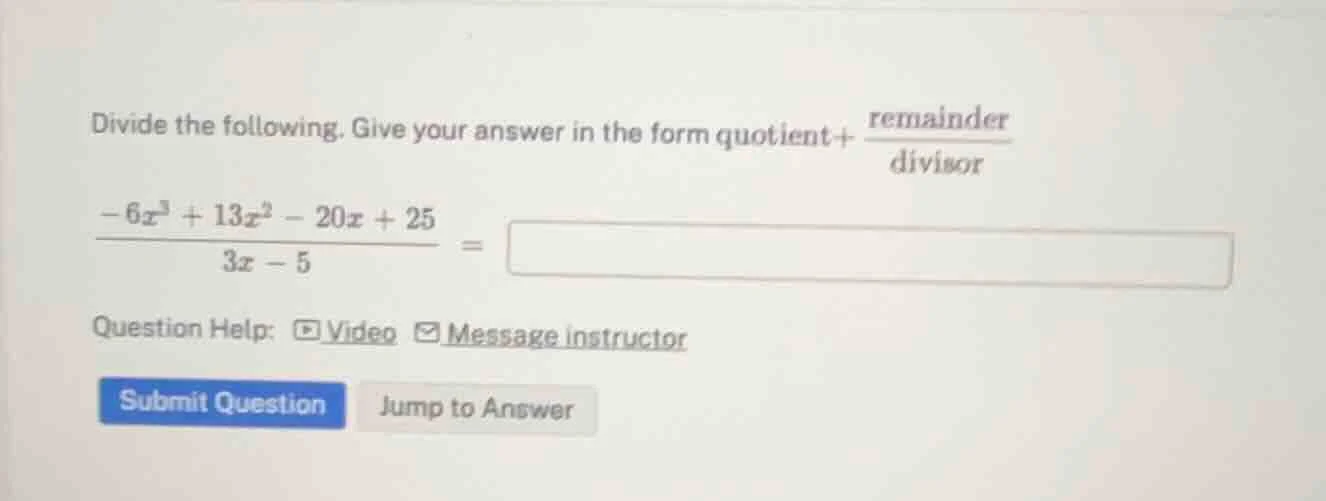 divide the following. give your answer in the form \\(\\text{quotient}+…