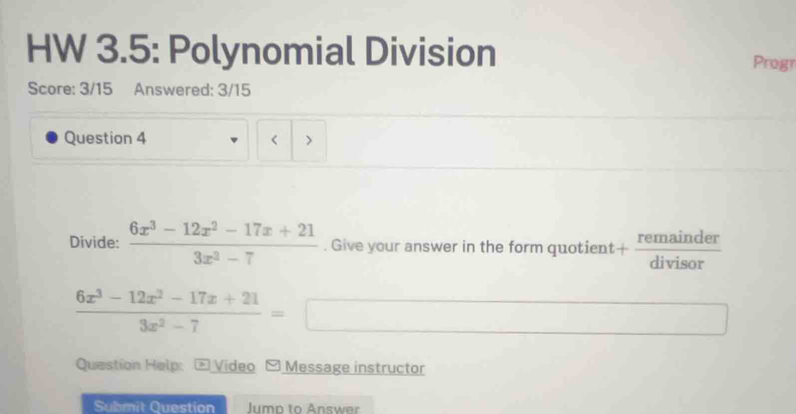 hw 3.5: polynomial division score: 3/15 answered: 3/15 question 4 divid…