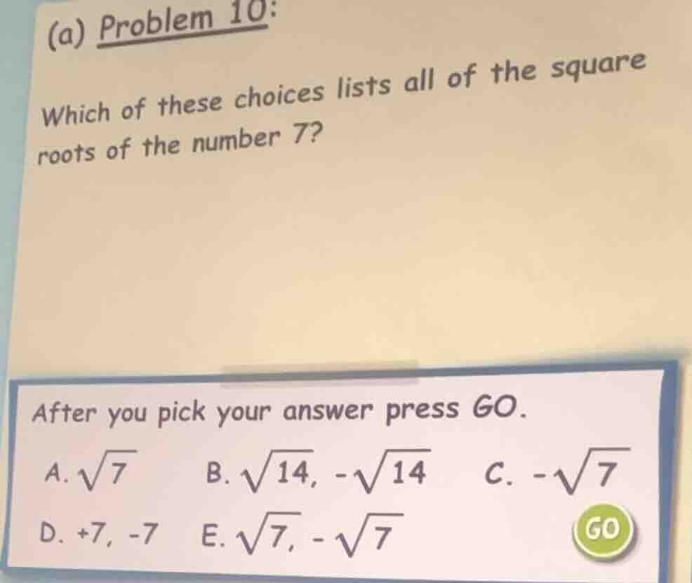 (a) problem 10: which of these choices lists all of the square roots of…