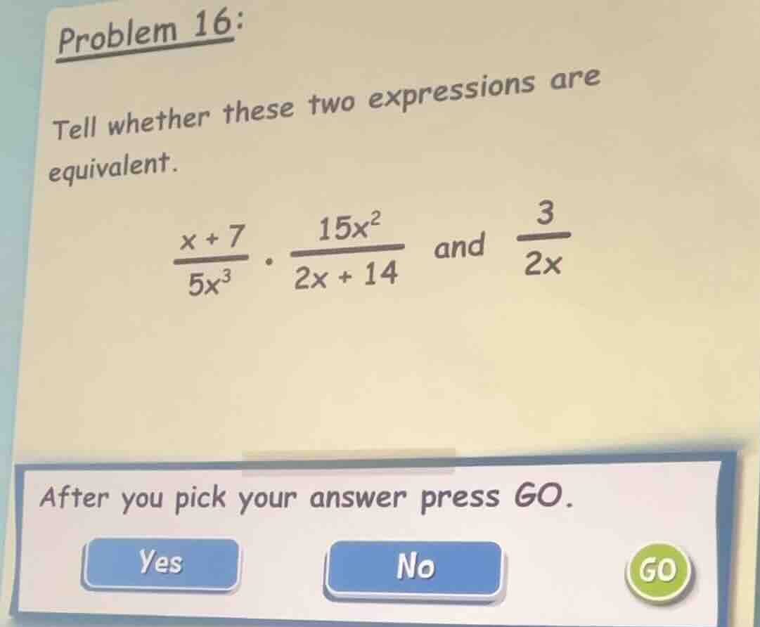 problem 16: tell whether these two expressions are equivalent. \\(\frac…