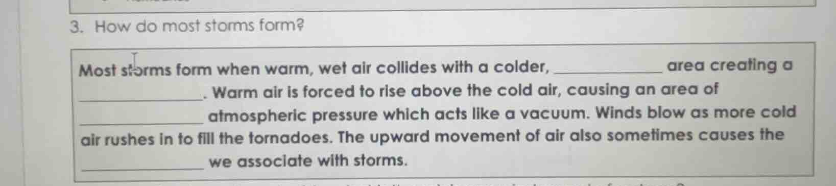 3. how do most storms form? most storms form when warm, wet air collide…