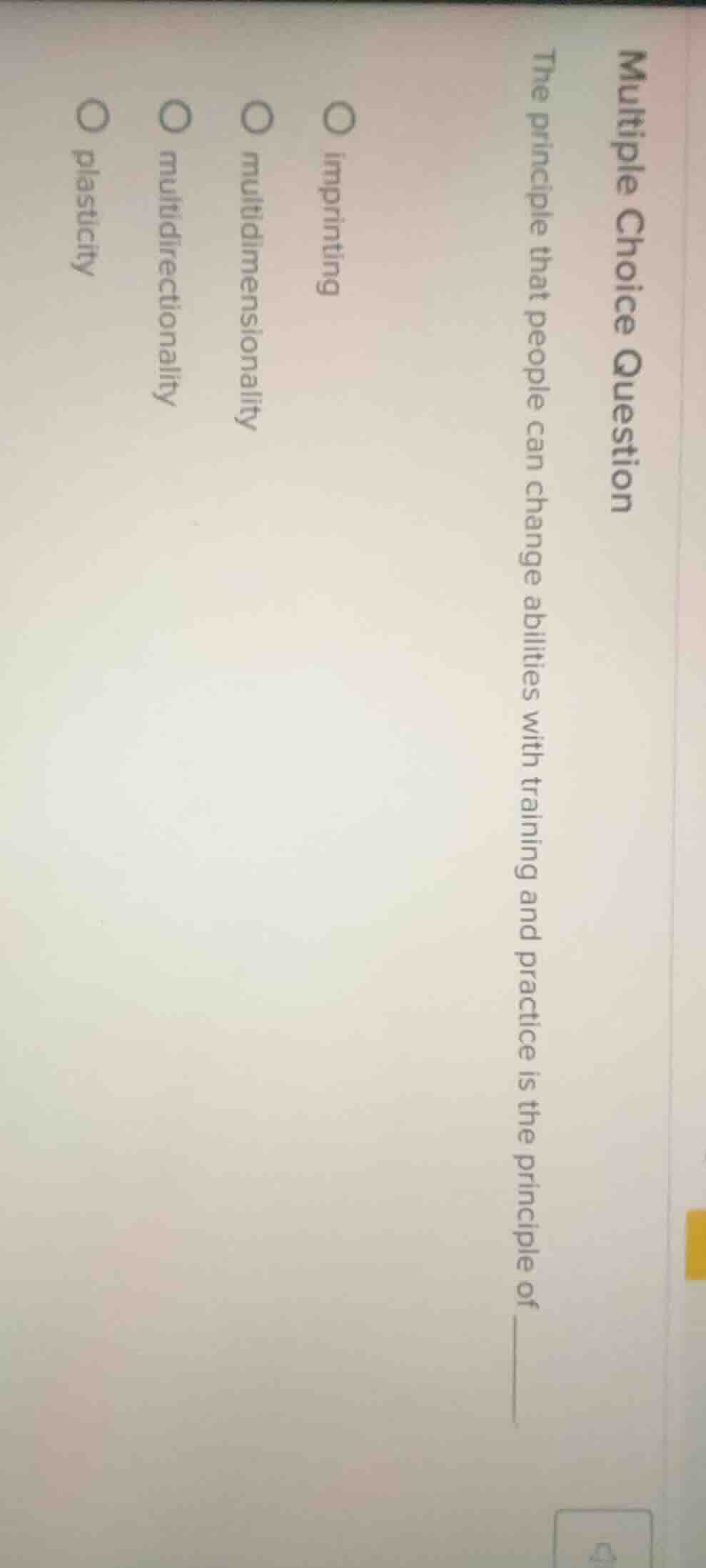 multiple choice question the principle that people can change abilities…