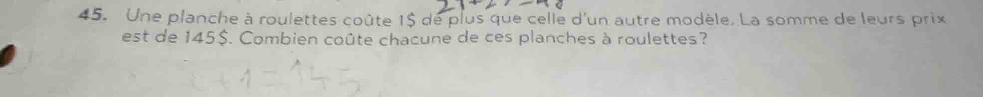 45. une planche à roulettes coûte 1$ de plus que celle dun autre modèle…
