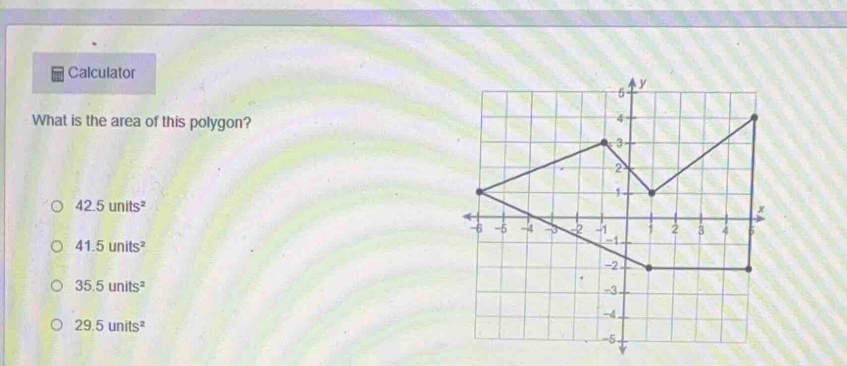 calculator what is the area of this polygon? 42.5 units² 41.5 units² 35…