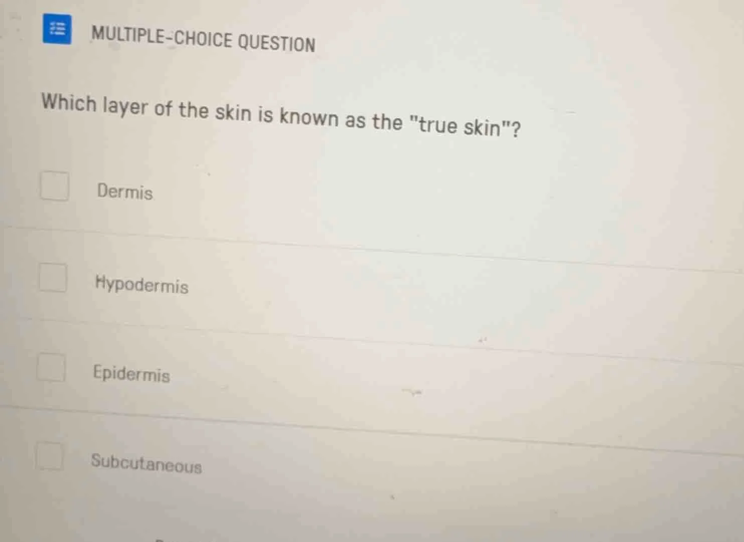 multiple-choice question which layer of the skin is known as the \true …