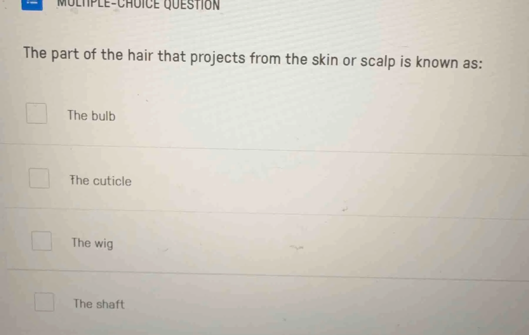 multiple-choice question the part of the hair that projects from the sk…