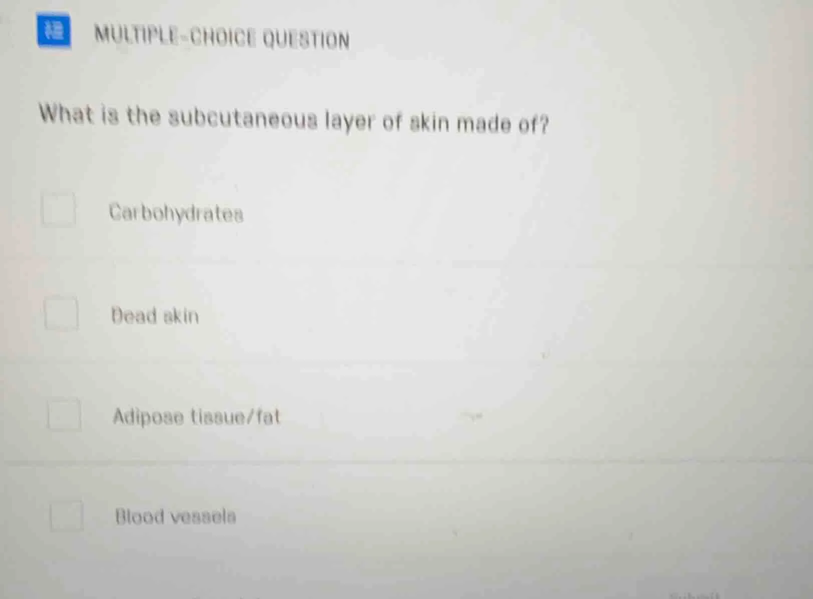 multiple-choice question what is the subcutaneous layer of skin made of…