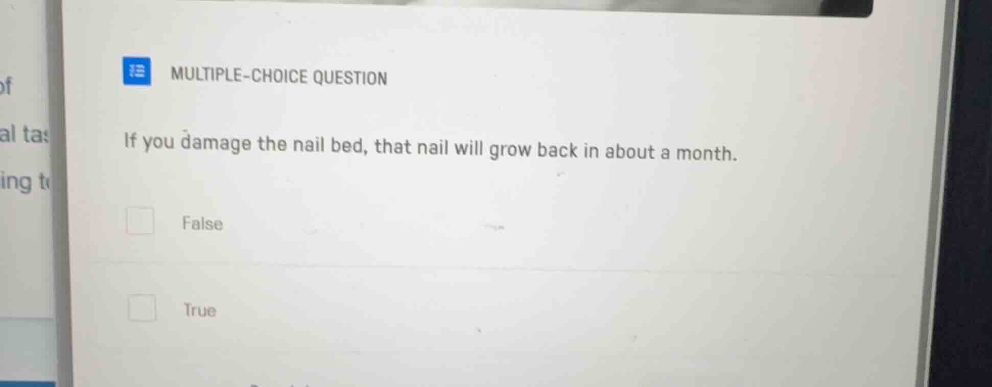 multiple-choice question if you damage the nail bed, that nail will gro…