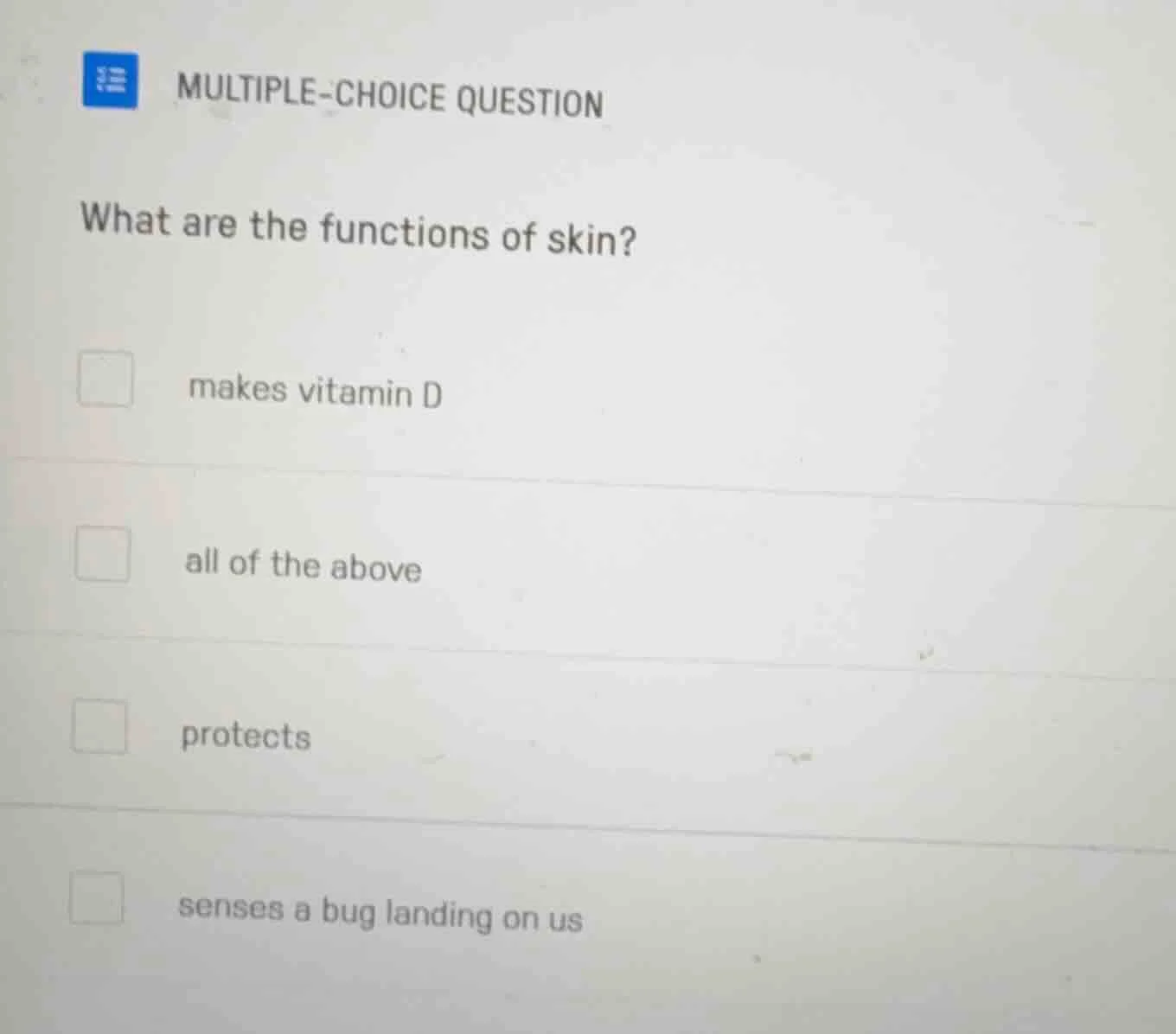 multiple-choice question what are the functions of skin? makes vitamin …
