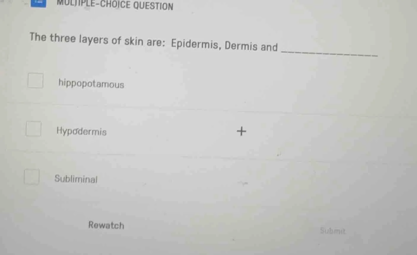 multiple-choice question the three layers of skin are: epidermis, dermi…