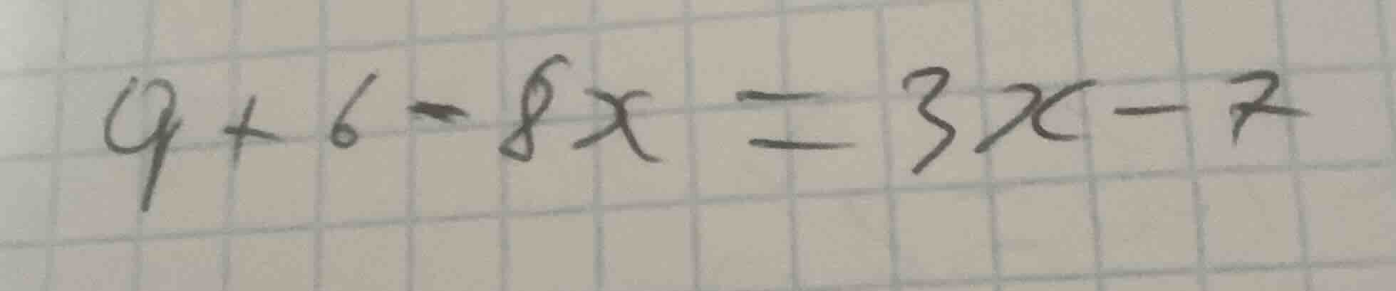 9 + 6 - 8x = 3x - 7