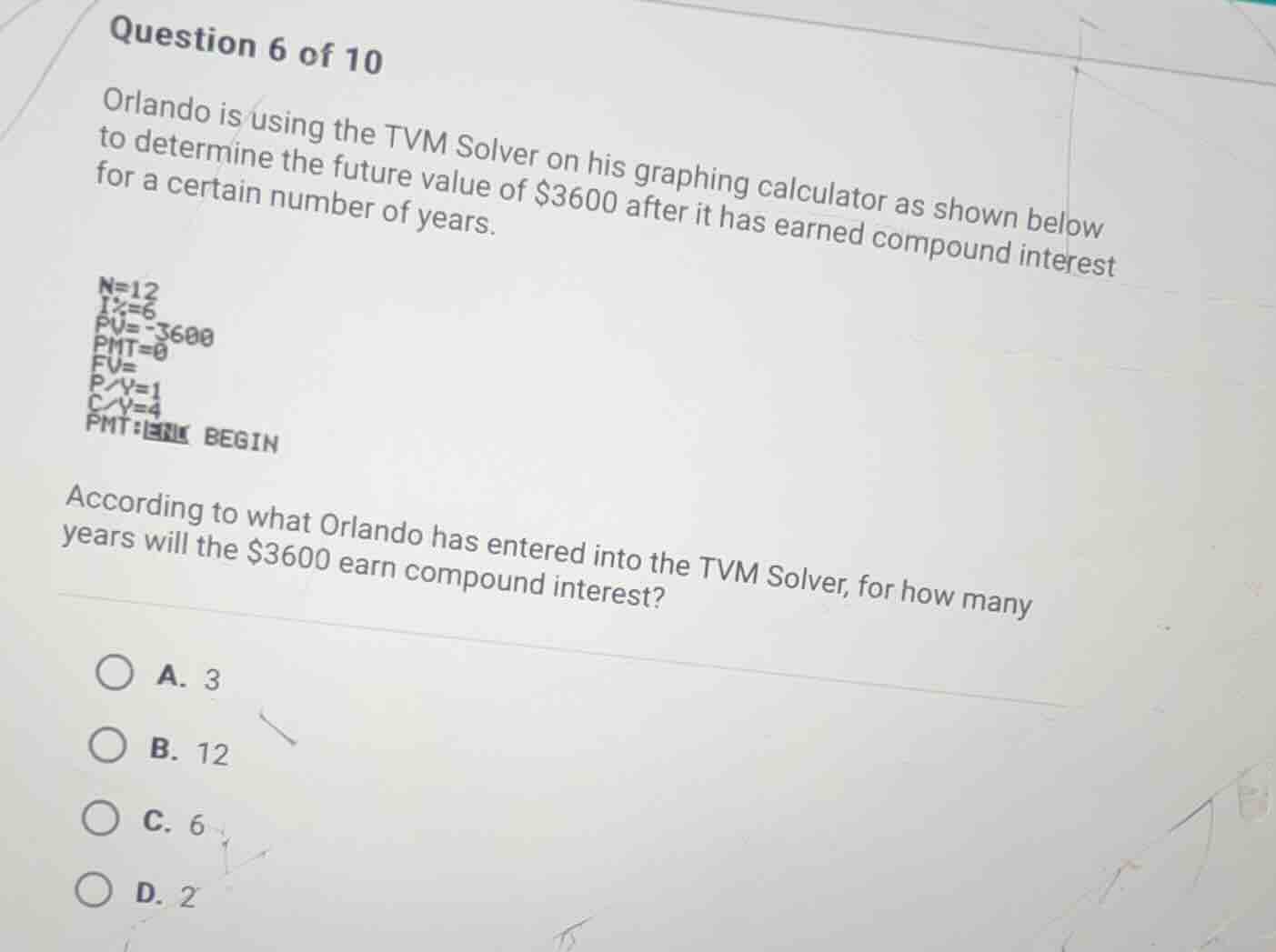 question 6 of 10 orlando is using the tvm solver on his graphing calcul…