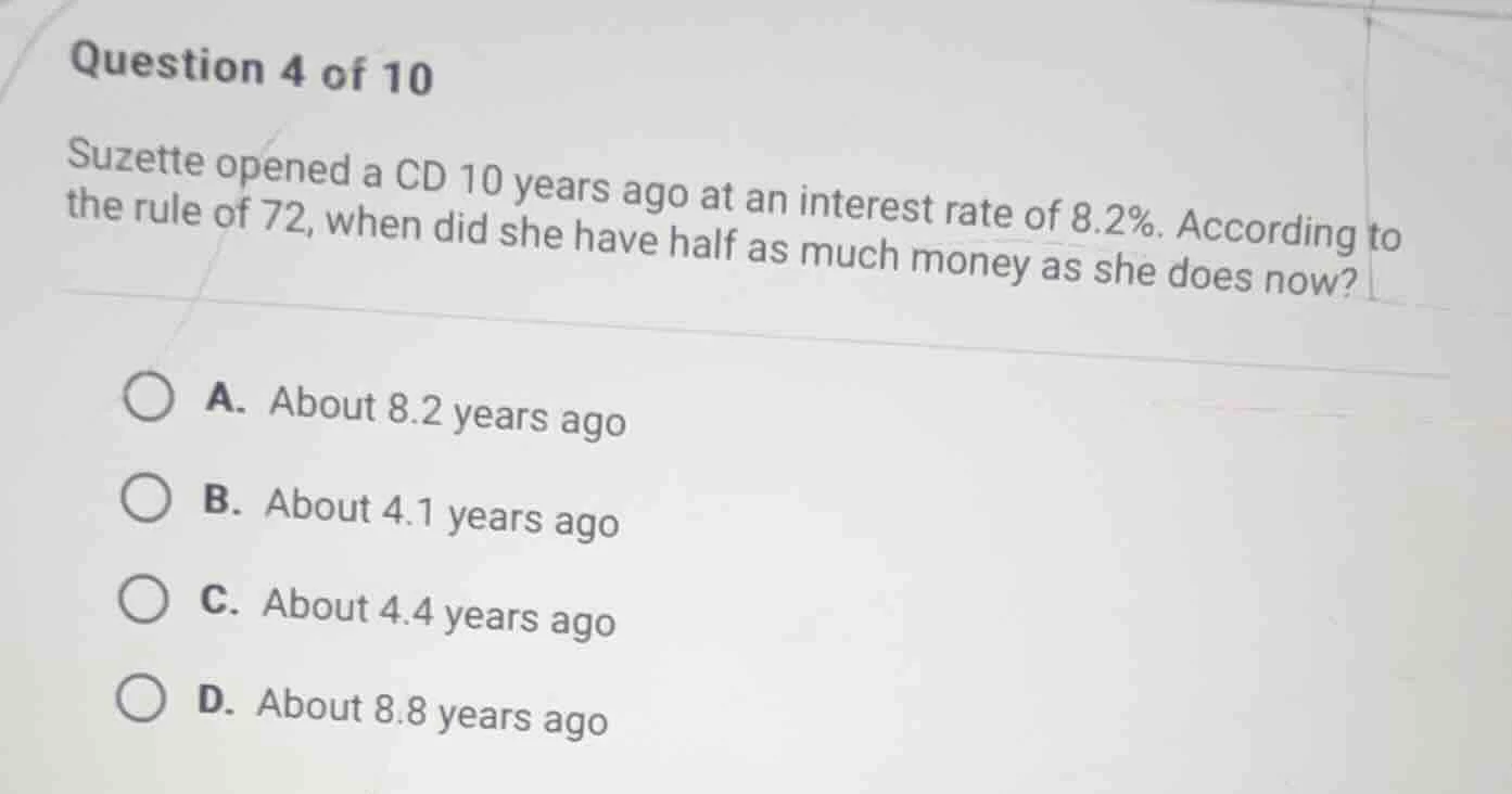 question 4 of 10 suzette opened a cd 10 years ago at an interest rate o…