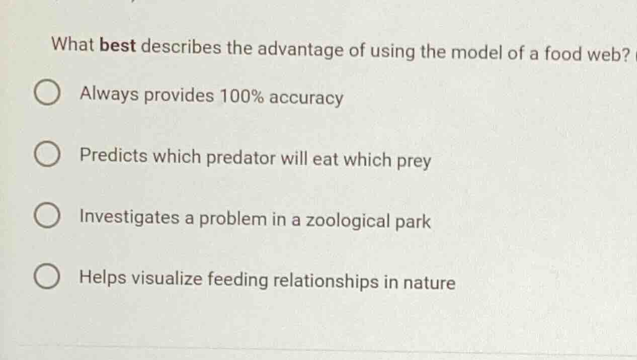 what best describes the advantage of using the model of a food web? alw…