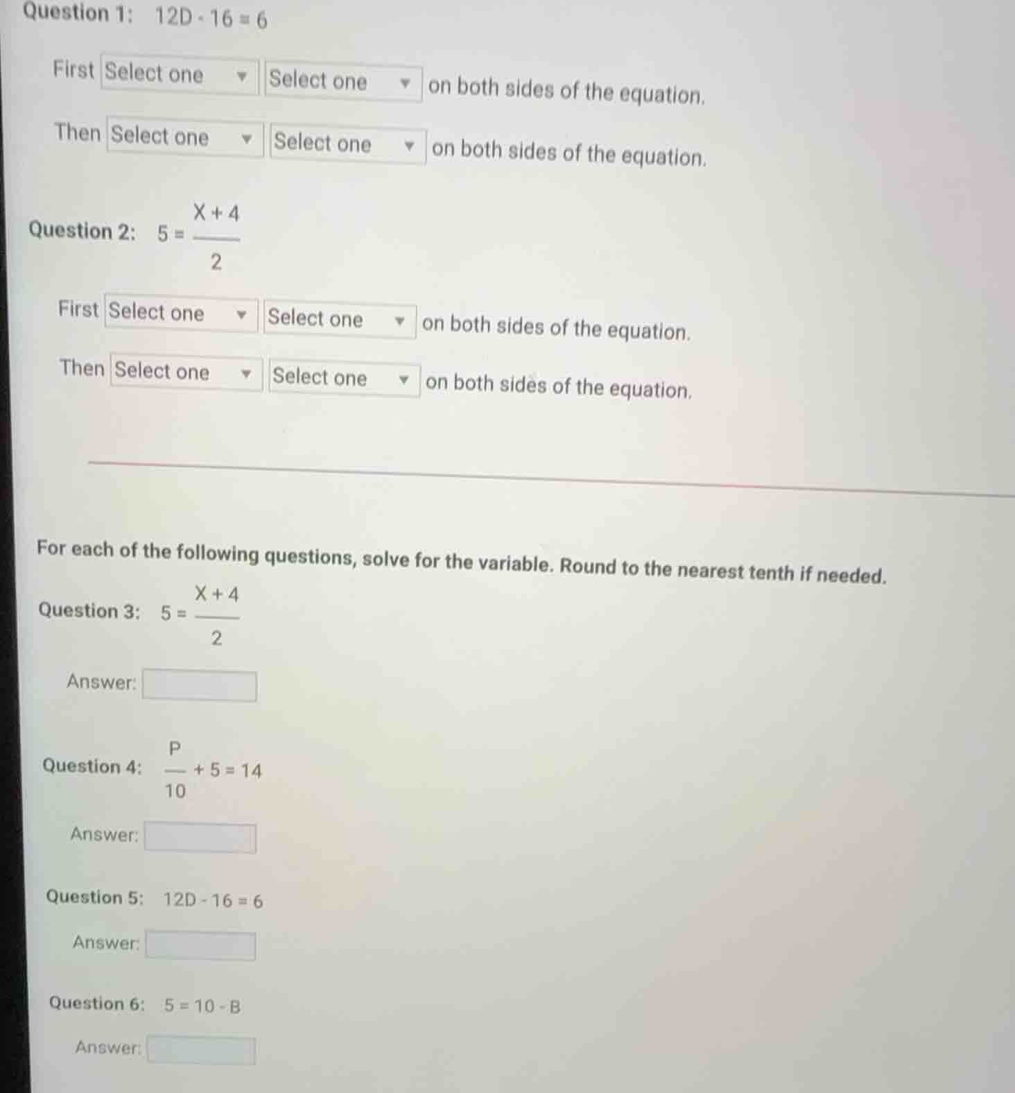 question 1: 12d - 16 = 6 first select one select one on both sides of t…