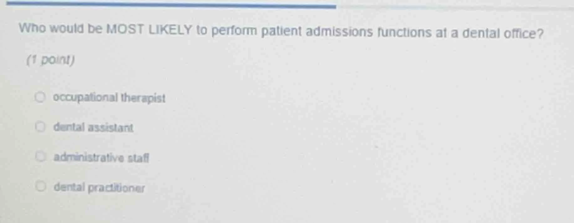 who would be most likely to perform patient admissions functions at a d…