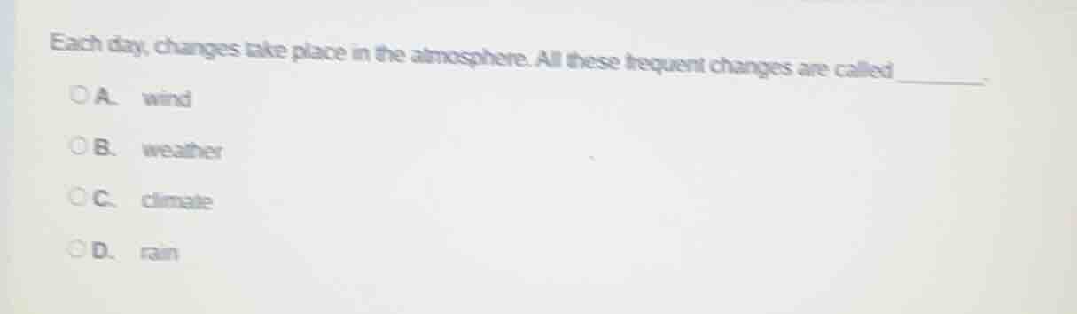 each day, changes take place in the atmosphere. all these frequent chan…