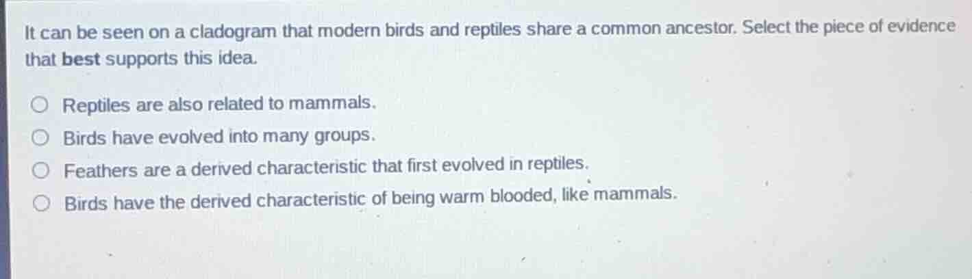 it can be seen on a cladogram that modern birds and reptiles share a co…