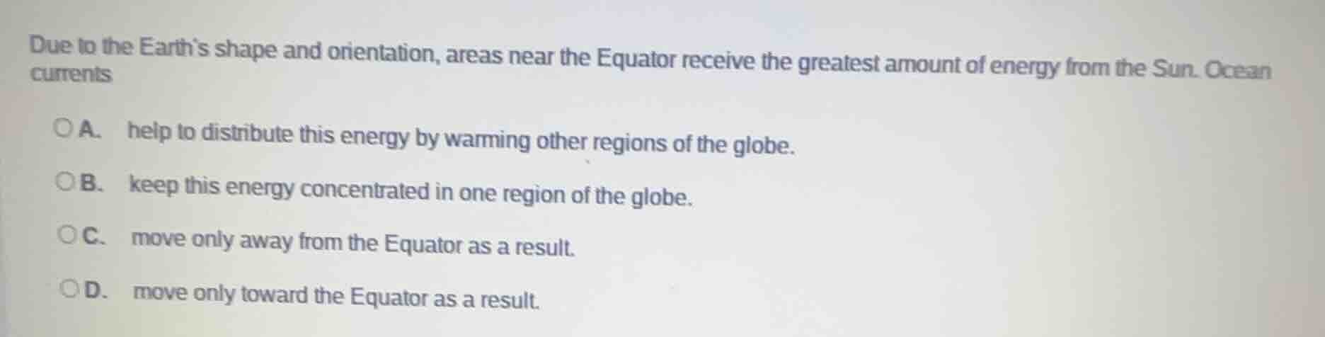 due to the earths shape and orientation, areas near the equator receive…