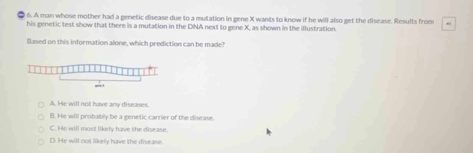 6. a man whose mother had a genetic disease due to a mutation in gene x…