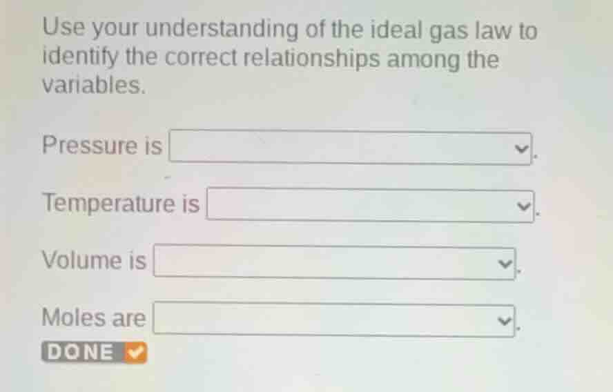 use your understanding of the ideal gas law to identify the correct rel…