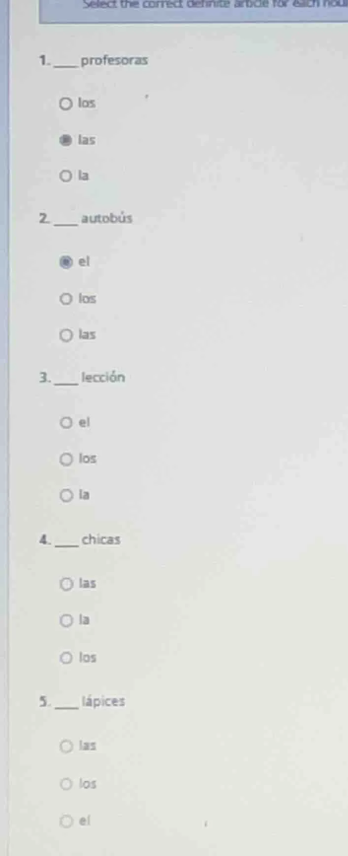 select the correct definite article for each noun 1. ___ profesoras los…