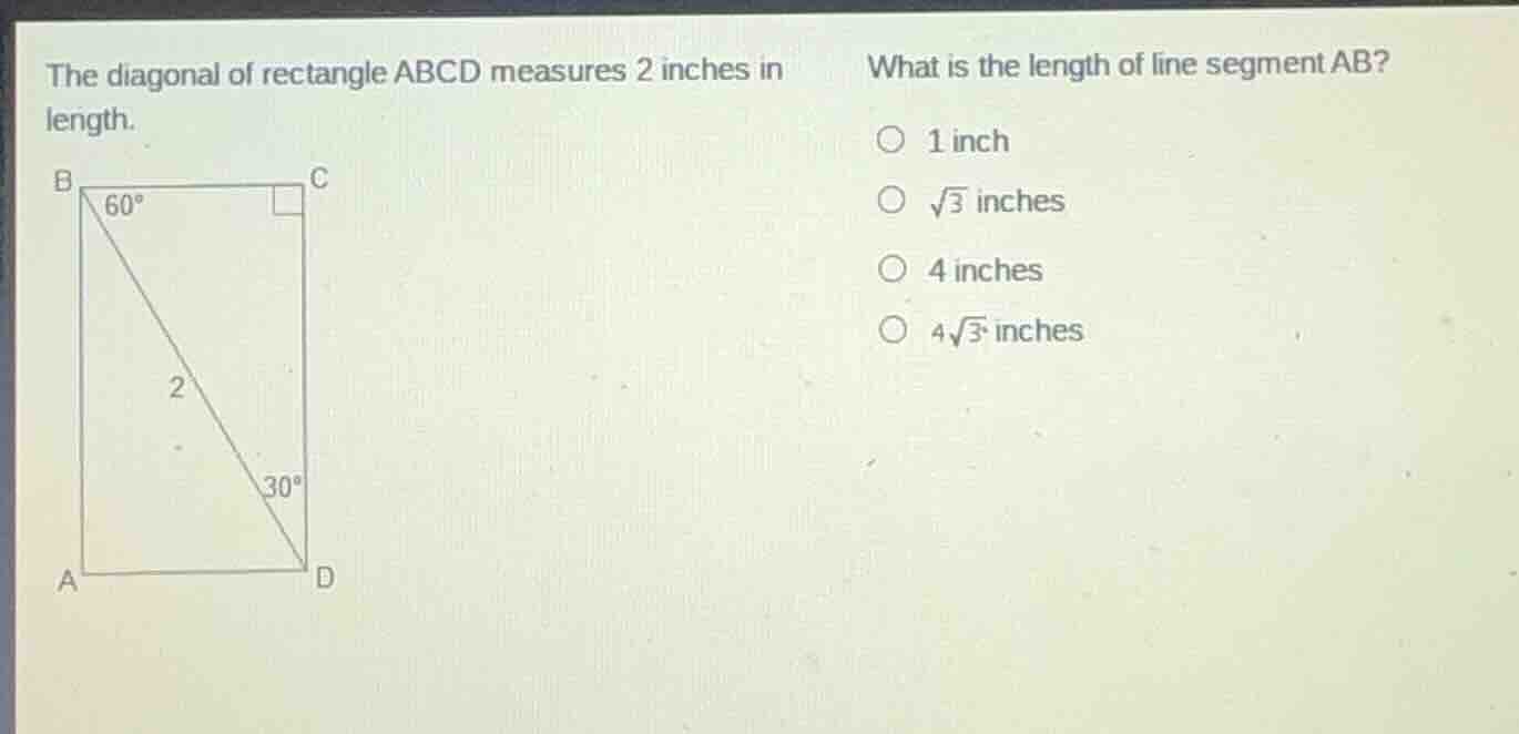 the diagonal of rectangle abcd measures 2 inches in length. what is the…