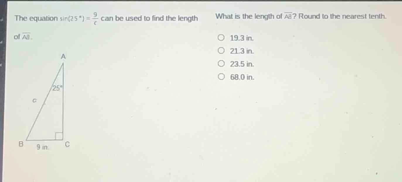 the equation \\(\\sin(25^{\\circ}) = \\frac{9}{c}\\) can be used to fin…