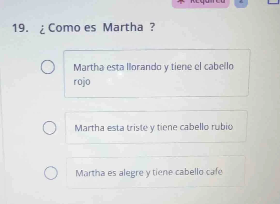 19. ¿como es martha ? martha esta llorando y tiene el cabello rojo mart…