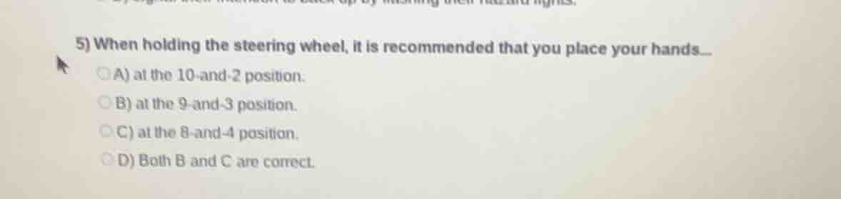 5) when holding the steering wheel, it is recommended that you place yo…