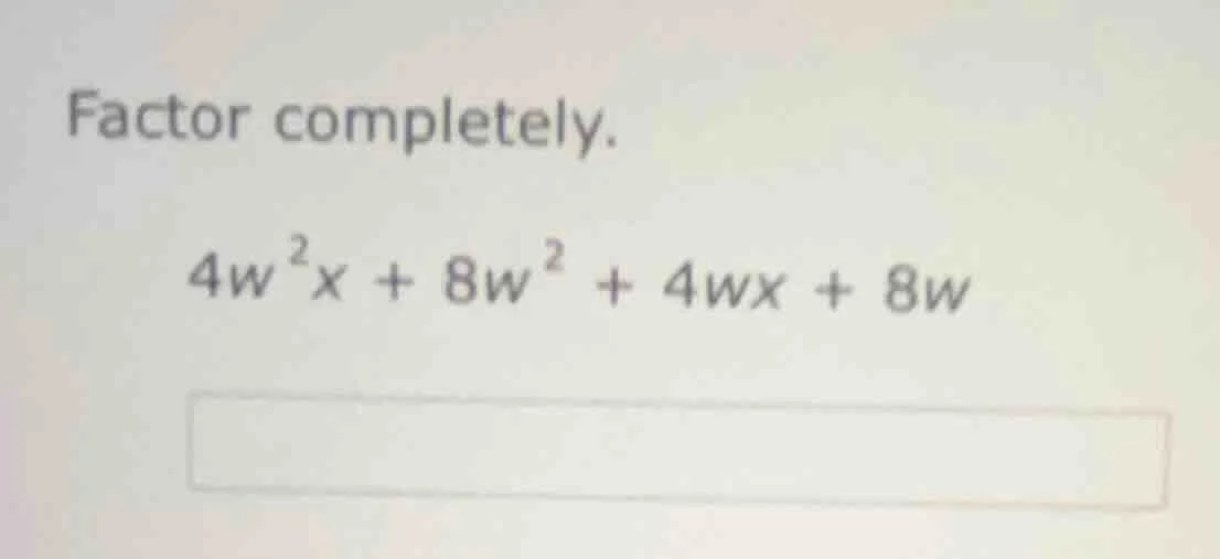 factor completely.\\(4w^{2}x + 8w^{2} + 4wx + 8w\\)