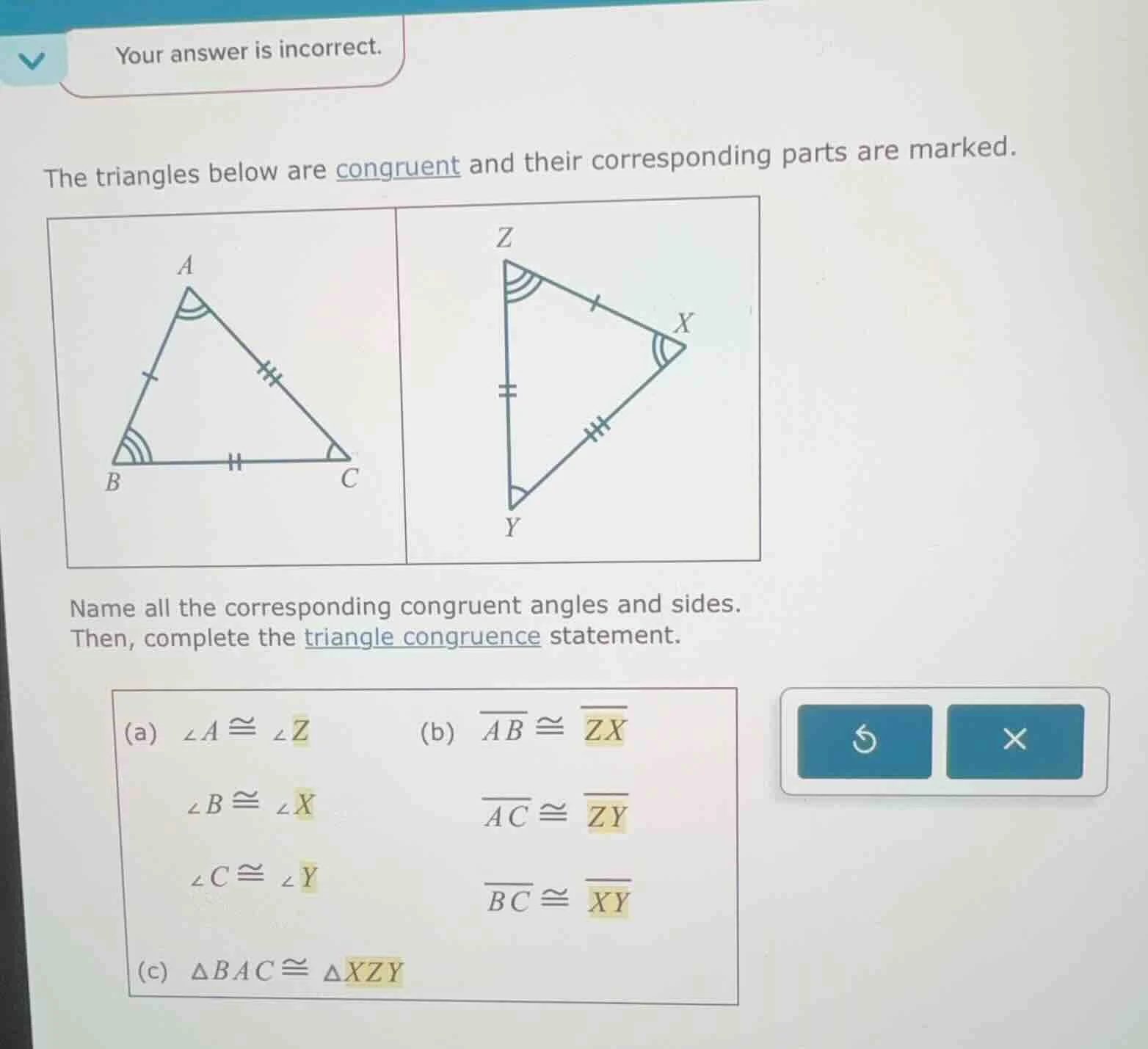 your answer is incorrect. the triangles below are congruent and their c…