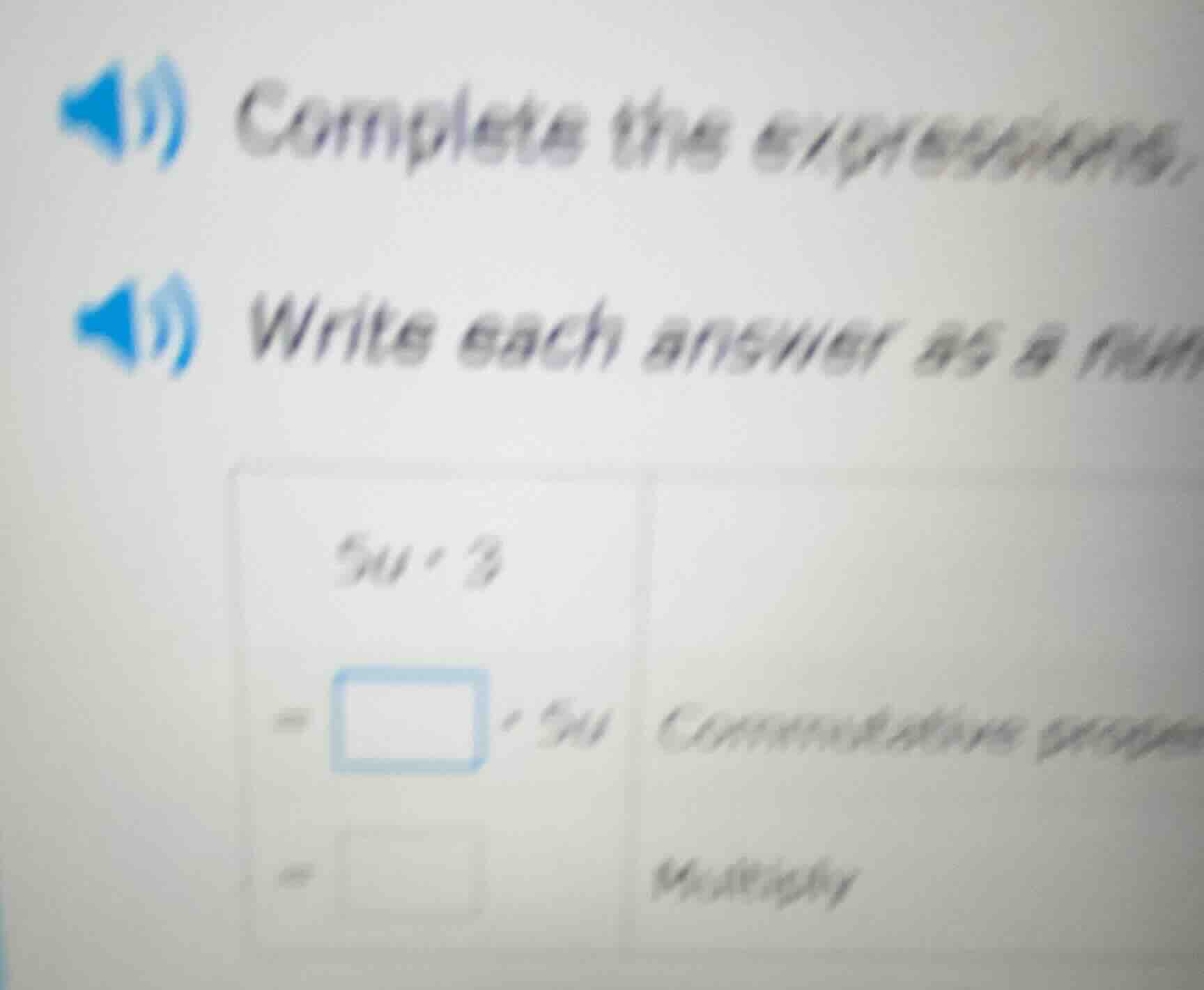complete the expressions, write each answer as a num 5a·3 = □·5a commut…