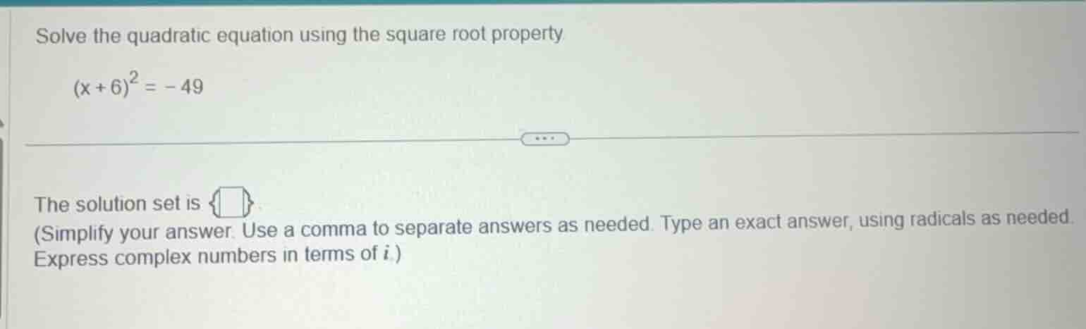 solve the quadratic equation using the square root property $(x + 6)^2 …