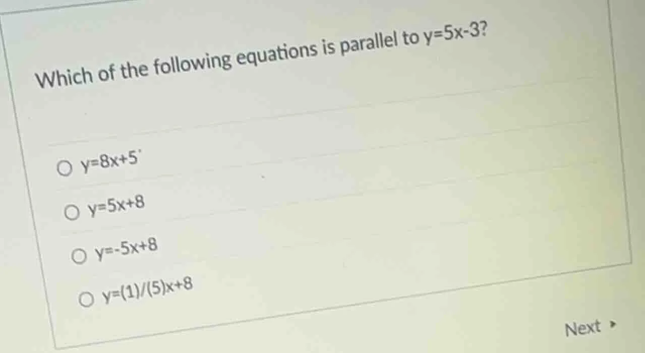 which of the following equations is parallel to y=5x-3? ○ y=8x+5 ○ y=5x…