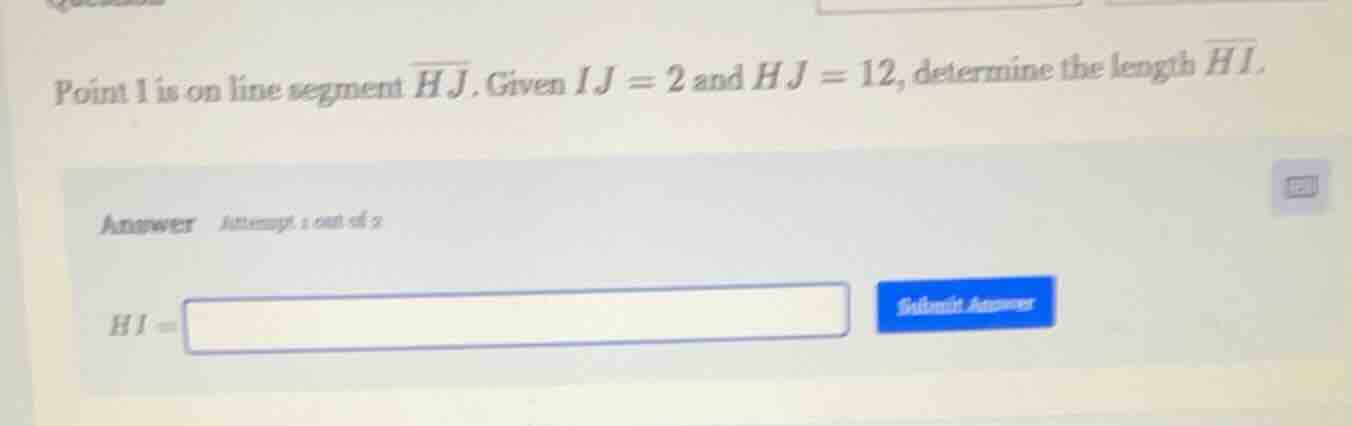 point i is on line segment \\(\\overline{hj}\\). given \\(ij = 2\\) and…