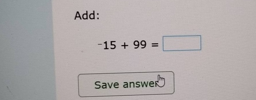 add: -15 + 99 = \\boxed{}